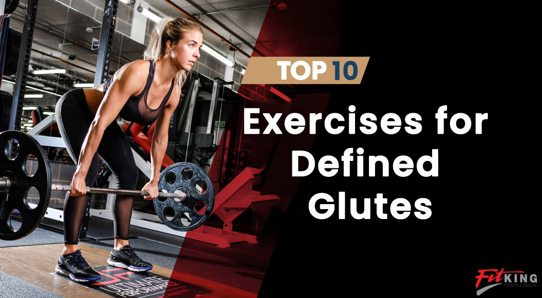 Top 10 Exercises for Defined Glutes