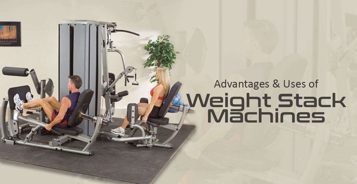 Advantages & Uses of Weight Stack Machine