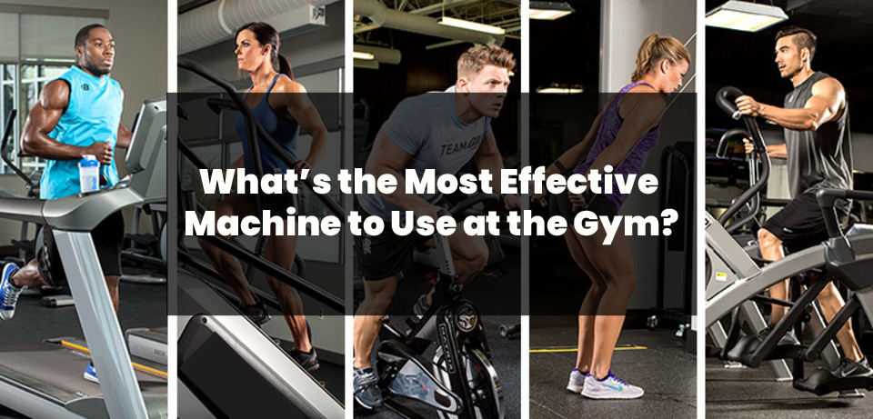 What’s the Most Effective Machine to Use at the Gym?