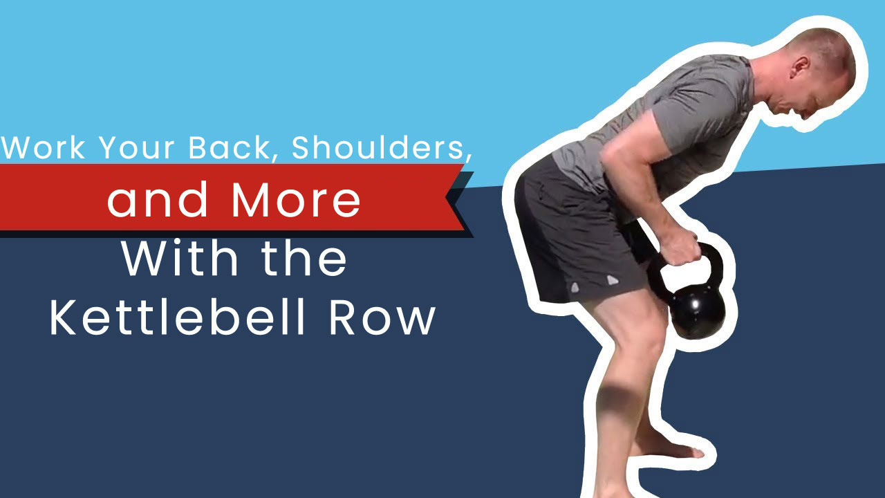 Work Your Back, Shoulders, and More With the Kettlebell Row