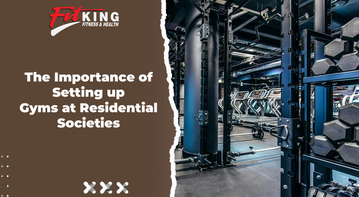 The Importance of Setting up Gyms at Residential Societies