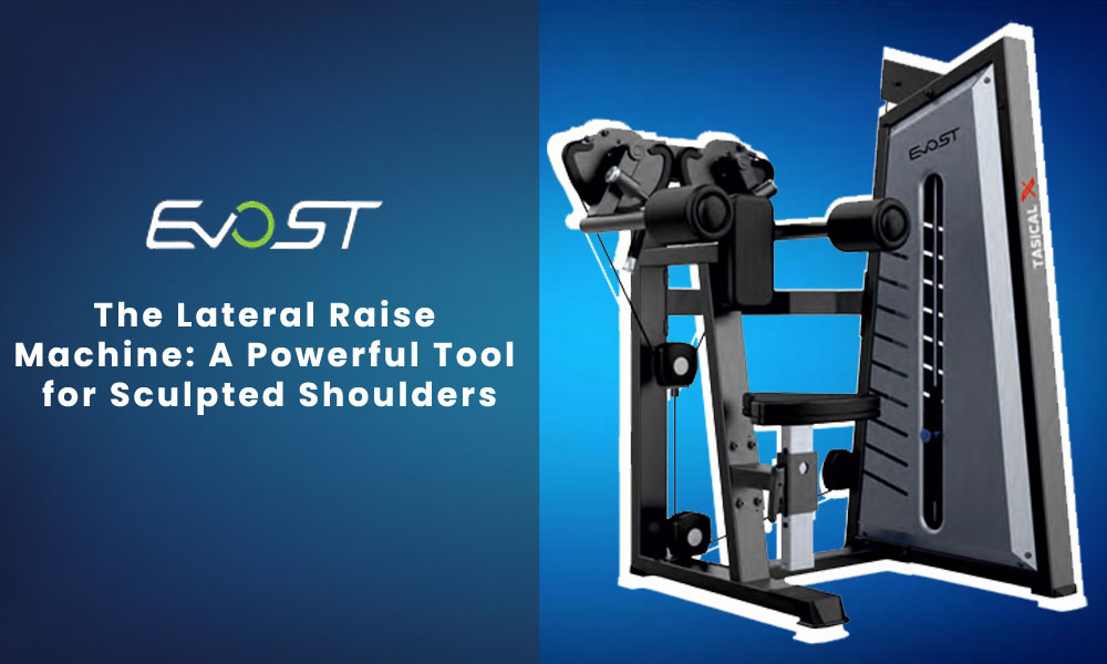 The Lateral Raise Machine: A Powerful Tool for Sculpted Shoulders