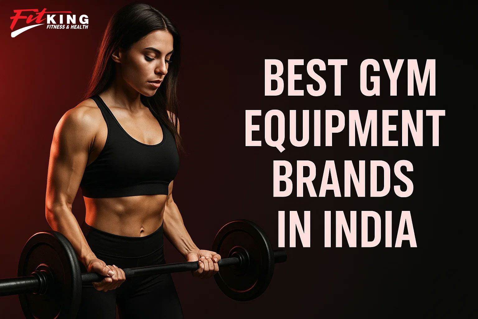 Fitness Equipment Brands by Fitking – Trusted Name in Fitness & Health