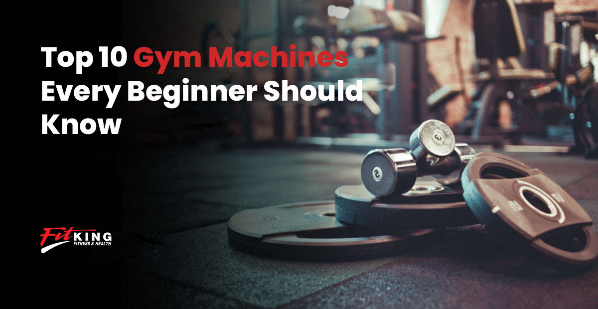 Top 10 Gym Machines Every Beginner Should Know