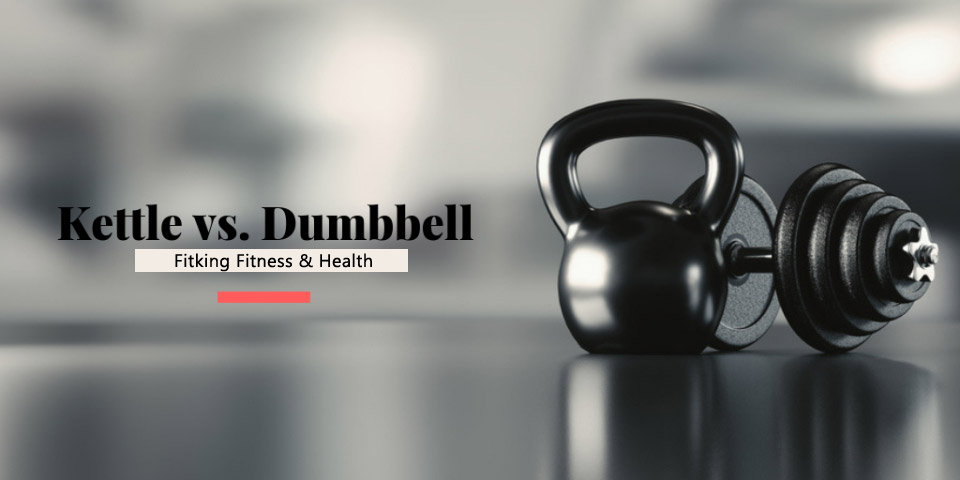 Kettlebells vs. Dumbbells