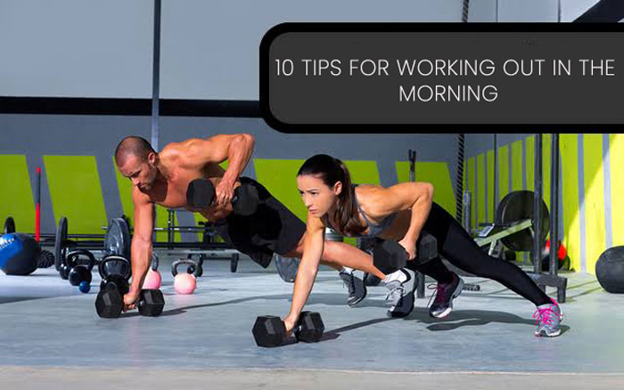 10 Tips for Working Out in the morning