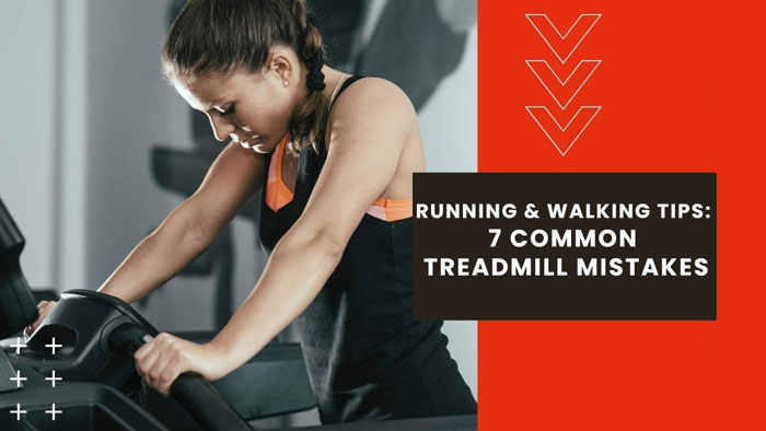 Running & Walking Tips: 7 Common Treadmill Mistakes