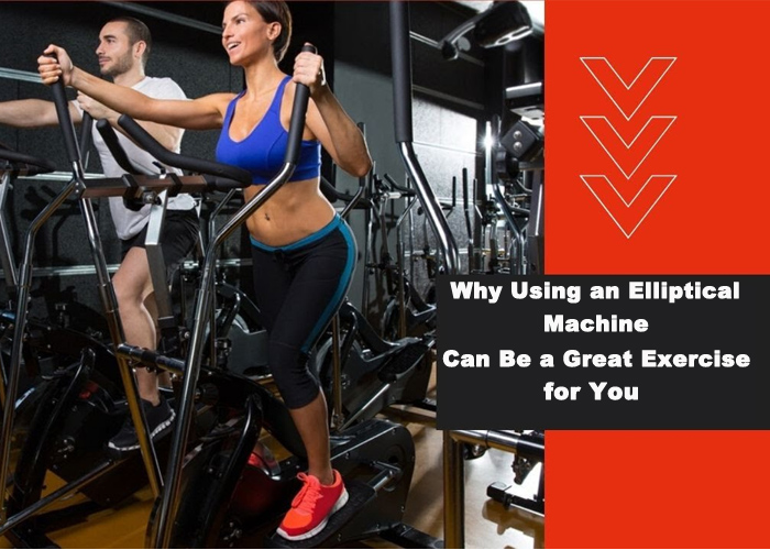 Why Using an Elliptical Machine Can Be a Great Exercise for You