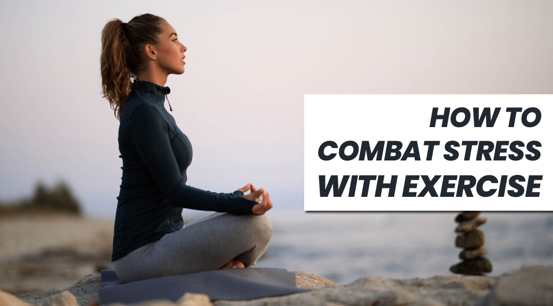 How to combat stress with exercise
