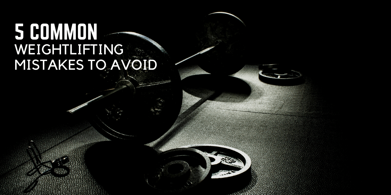 5 COMMON WEIGHT LIFTING MISTAKES TO AVOID