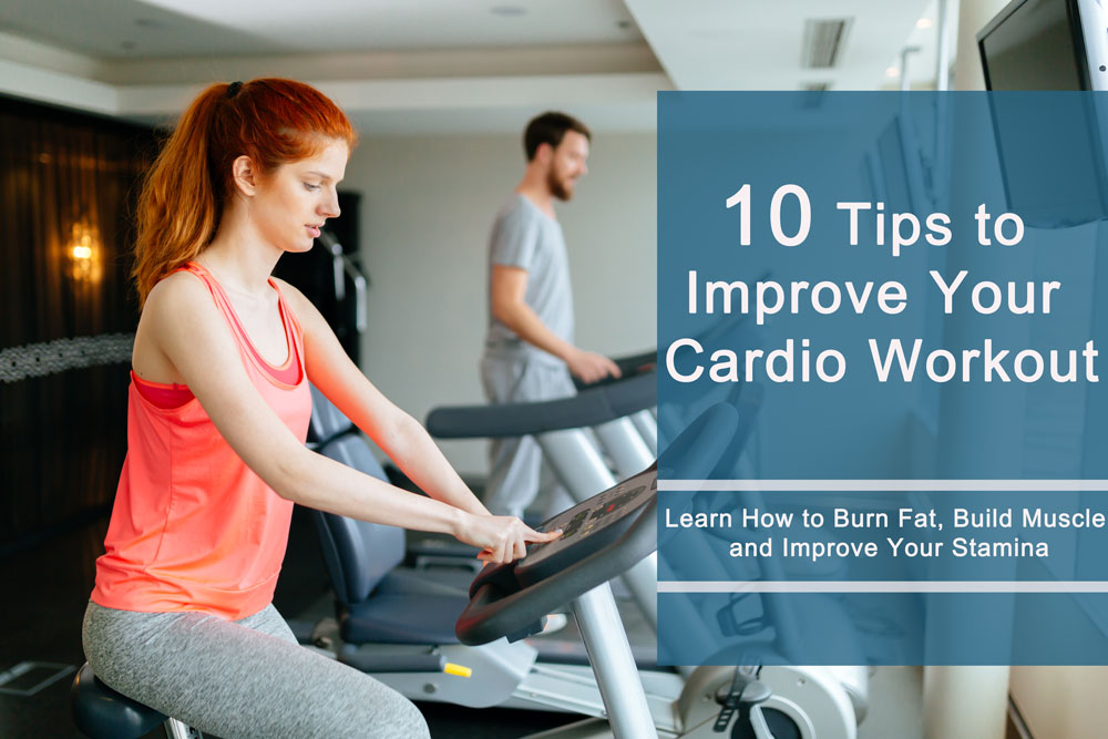 10 Tips to Improve Your Cardio Workout, Workouts at fitking