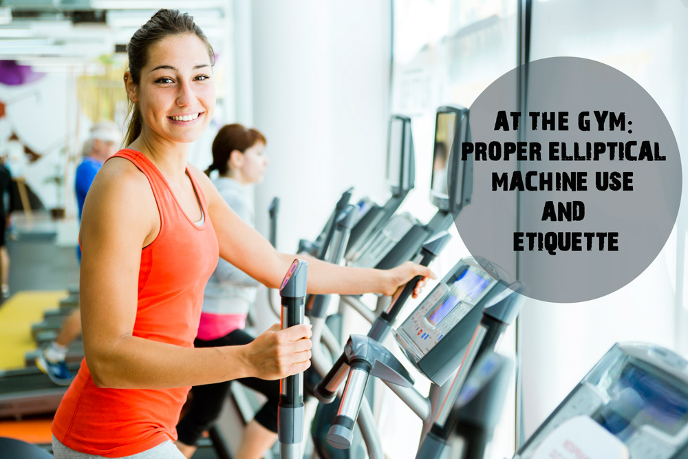 At the Gym: Proper Elliptical Machine Use and Etiquette